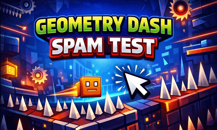 Geometry Dash Spam Test